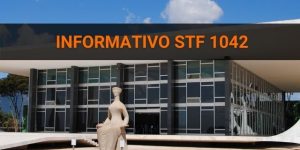 Informativo STF 1042
