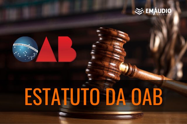 O Estatuto Da OAB E Da Advocacia | EmÁudio Concursos