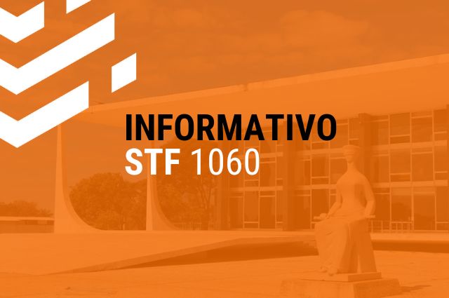 Informativo 1060 STF Comentado | EmÁudio Concursos