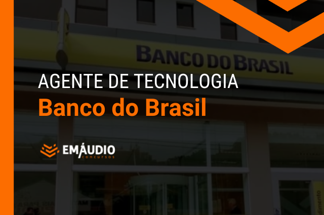 Cargo De Agente De Tecnologia Do Banco Do Brasil No EmÁudio!