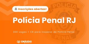 Edital Polícia Penal RJ