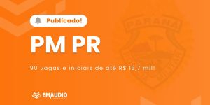 Edital PM PR publicado