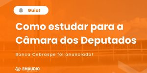 Como estudar para a Câmara dos Deputados